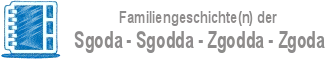 Familiengeschichte(n) der Sgoda - Sgodda - Zgodda - Zgoda